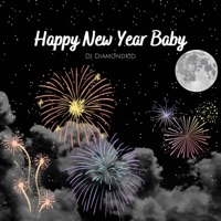 Happy New Year Baby - Single - DJ DiamondKid