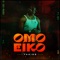 Omo Eiko - Yakiss lyrics