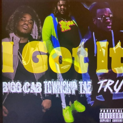 I Got It (feat. Bigg Cab & Fatal Tru) - Single