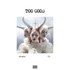 Too Good (feat. Vil) - Single