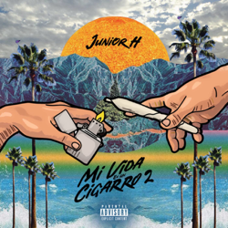 Mi Vida En Un Cigarro 2 - Junior H Cover Art