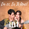 Em ơi, Eu Te Amo! - HYU