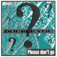 Please Don't Go (Club Mix) - Double You