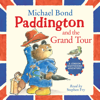 Paddington and the Grand Tour - Michael Bond