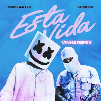 Esta Vida (VINNE Remix) - Single by Marshmello, Farruko & VINNE album reviews, ratings, credits