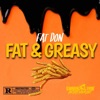 Fat & Greasy