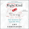 The Right Kind of Wrong (Unabridged) - Amy C. Edmondson