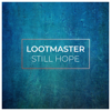 Still Hope - Lootmaster