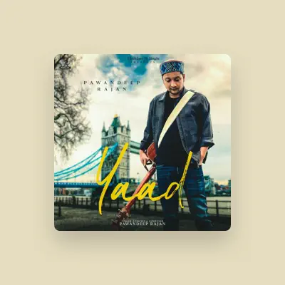 Listen to Pawandeep Rajan, watch music videos, read bio, see tour dates & more!
