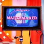 Erin Kinsey - Matchmaker