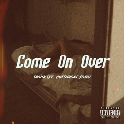 Come On Over (feat. Cutthroat Jojo) - Single