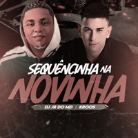 Sequencinha na Novinha - Single - DJ Jr do MD & Kroos