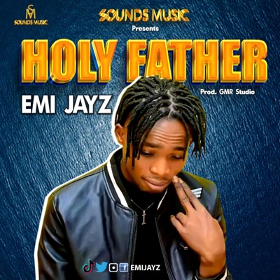 Emi jayz . Holy Father official audio - Single