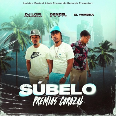 Subelo Premios Corozal (feat. Dj Lopi The Producer & Yanbra) - Single
