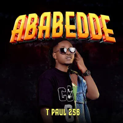 Listen to Ababedde - Single by T PAUL 256