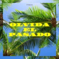 Olvida El Pasado - Single - Tyeich