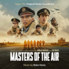 Masters of the Air (Apple TV+ Original Series Soundtrack) - Blake Neely