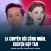 LK Chuyện Đời Công Nhân, Chuyện Hợp Tan - Single