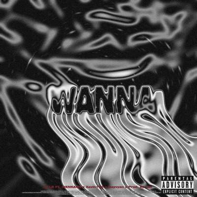 WANNA (feat. Lil LB & prod by Kienkang x Xavin102 x Dayvyan x Prod by Lan) - Single
