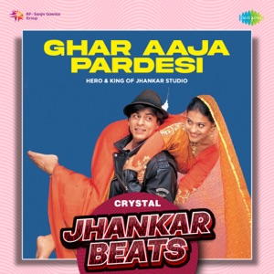 Ghar Aaja Pardesi (Crystal Jhankar Beats)