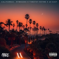 CALIFORNIA (feat. Timothy Rhyme & 60 East) [First Dirt] - Single - Rymeezee