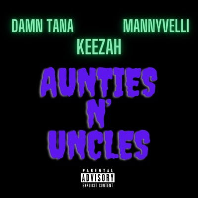 Aunties N' Uncles (feat. Keezah & Mannyvelli) - Single