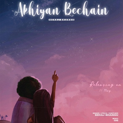 Akhiyaan Bechain (feat. Sehaj Bhangu) - Single