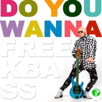 Do You Wanna - Single - Freekbass