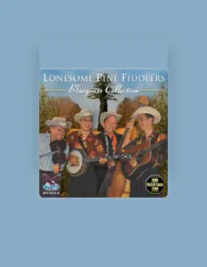 Dengarkan The Lonesome Pine Fiddlers, tonton video musik, baca bio, lihat tanggal tur & lainnya!