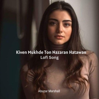Abuzar Marshall - Kiven Mukhde Ton Nazran Hatawan