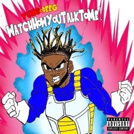 Watch How You Talk To Me YUNG DEEG