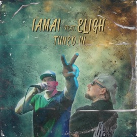 Tuned In (feat. Eligh) Iamai