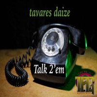 Talk 2'Em - Single - Tavares Daize