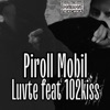 Piroll Mobil (feat. 102kiss)