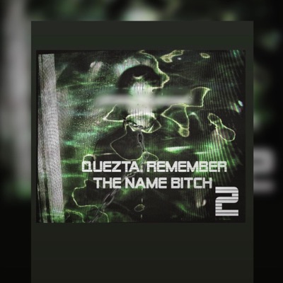 Quezta. Remember the Name Bitch 2 - EP