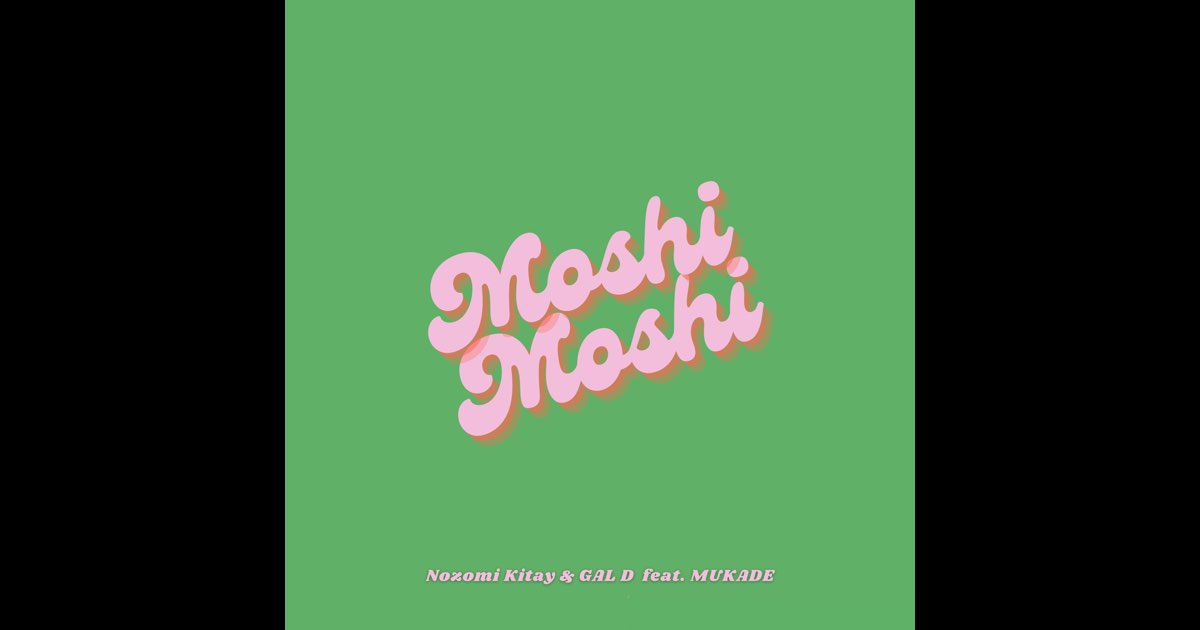 Moshi Moshi (feat. 百足) - Single - Nozomi Kitay & GAL Dの