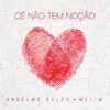 Cê Não Tem Noção - Single