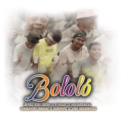 bololo (feat. j dary, drackstar, Carlitos sebas, matiwk & the Brandon) - Single