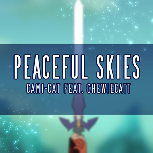 Peaceful Skies (feat. Chewiecatt)