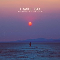 I Will Go - Single - YalaMusiq & KishGunna