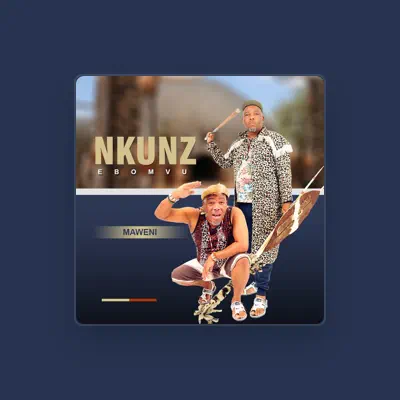 Listen to Nkunzebomvu, watch music videos, read bio, see tour dates & more!