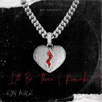 Ill Be There (Remake) - Single - King Mack