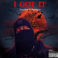 I Got It - Single - Yung Shah & Reek4Real