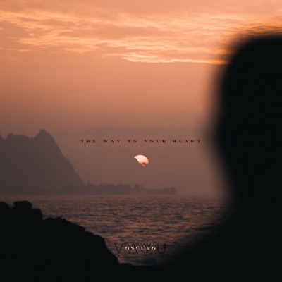 The Way To Your Heart (feat. Oscuro) - Single