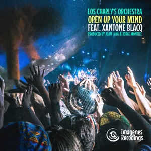 Open Up Your Mind (feat. Xantone Blacq) - Single