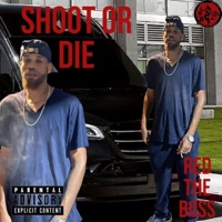Shoot or Die - Single - Red the Boss