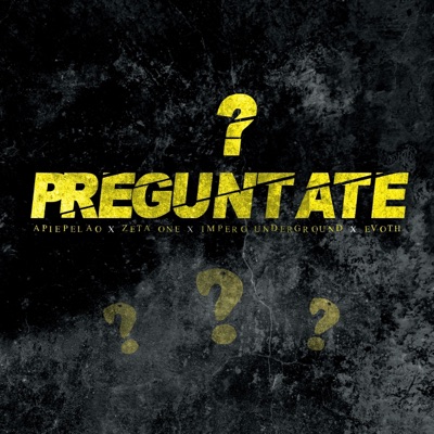 Preguntate (feat. Zeta One, Imperio Underground & Evoth) - Single