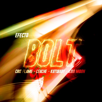 Efecto Bolt (feat. Cris flame, Ceache, Kutxbaby & Kidd Moon) - Single