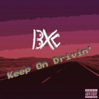 Keep On Drivin' - Single - Bradster X