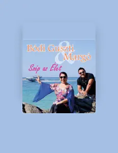 Bódi Guszti & Margó सुनें, म्यूज़िक वीडियो देखें, बायो पढ़ें, दौरे की तारीखें और बहुत कुछ देखें!